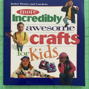 More Incredibly Awesome Crafts for Kids